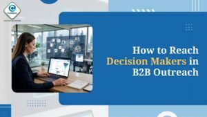 Read more about the article How to Reach Decision Makers in B2B Outreach 