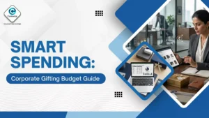 Read more about the article Corporate Gifting Budget Guide: Smart Spending Strategies for Businesses